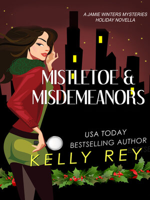 cover image of Mistletoe & Misdemeanors (a Jamie Winters Mysteries Holiday Novella)